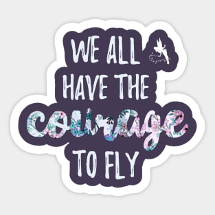 Courage to Fly Sticker